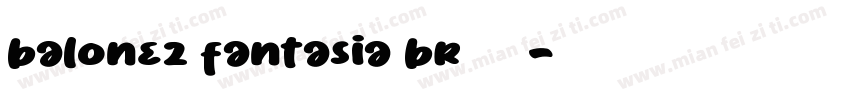 balonez fantasia br 语言英文字体转换